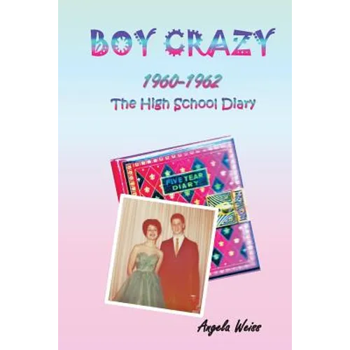 Boy Crazy 1960-1962: The High School Diary - Paperback
