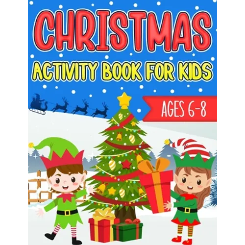 Christmas Activity Book for Kids Ages 6-8: Over 60 Christmas Coloring Pages, Mazes, Sudoku Puzzles, Word Search, and More! - Paperback