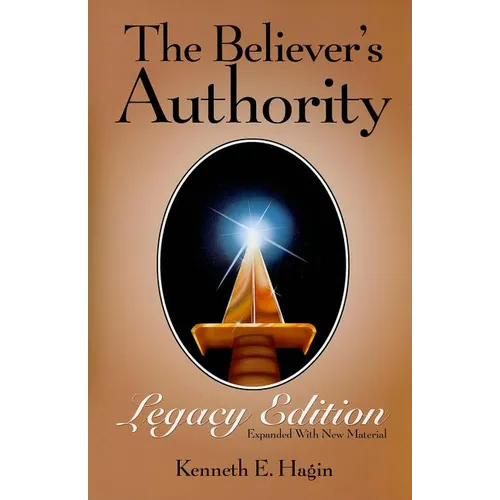 The Believer's Authority: Legacy Edition: Expanded with New Material - Paperback