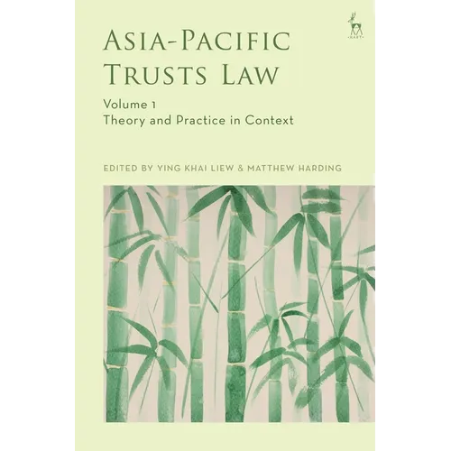 Asia-Pacific Trusts Law, Volume 1: Theory and Practice in Context - Paperback