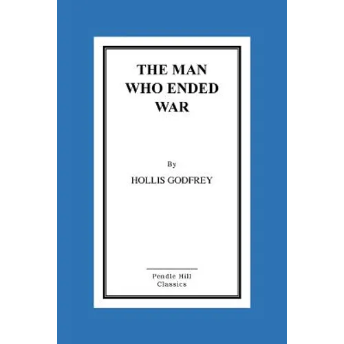 The Man Who Ended War - Paperback