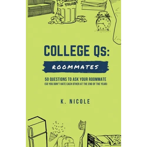 College Qs: Roommates: 50 questions to ask your roommate (so you don't hate each other at the end of the year) - Paperback