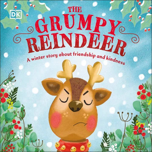 The Grumpy Reindeer: A Winter Story about Friendship and Kindness - Board Book