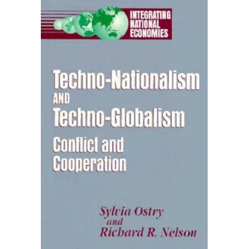 Techno-Nationalism and Techno-Globalism: Conflict and Cooperation - Paperback