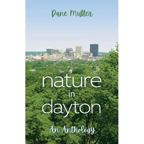 Nature in Dayton: An Anthology - Paperback