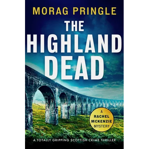 The Highland Dead: A Totally Gripping Scottish Crime Thriller - Paperback