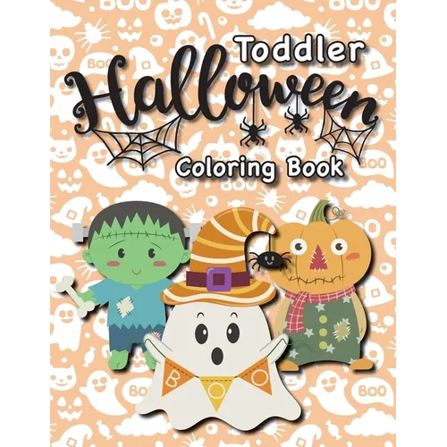 Toddler Halloween Coloring Book: (Ages 1-3, 2-4) Ghosts, Pumpkins, and More! (Halloween Gift for Kids, Grandkids, Holiday) - Paperback