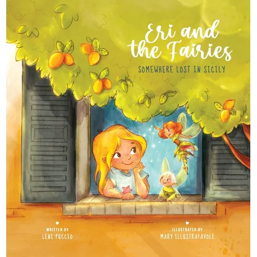 Eri and the Fairies: Somewhere Lost in Sicily - Hardcover