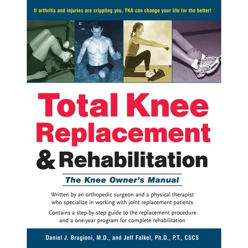 Total Knee Replacement and Rehabilitation: The Knee Owner's Manual - Hardcover