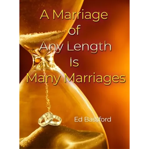 A Marriage of Any Length Is Many Marriages - Hardcover