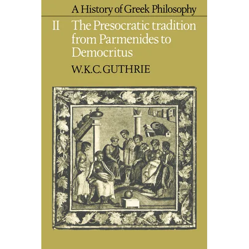 A History of Greek Philosophy: Volume 2, the Presocratic Tradition from Parmenides to Democritus - Paperback