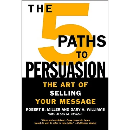 The 5 Paths to Persuasion: The Art of Selling Your Message - Paperback