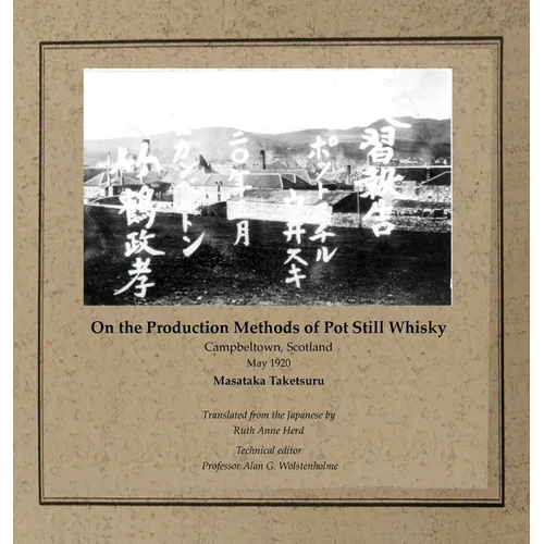 On the Production Methods of Pot Still Whisky: Campbeltown, Scotland, May 1920 - Hardcover