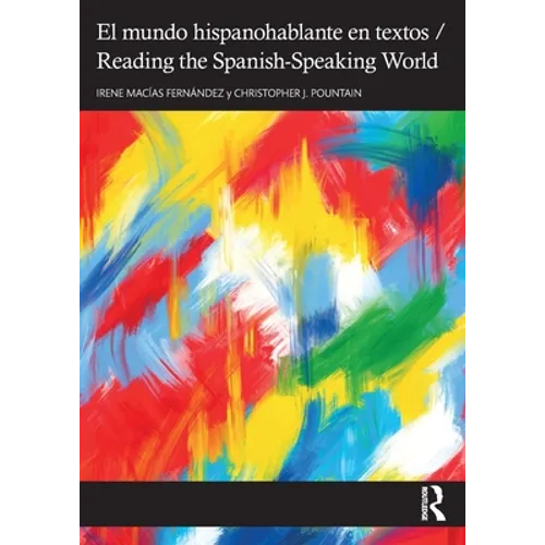 El mundo hispanohablante en textos / Reading the Spanish-Speaking World - Paperback