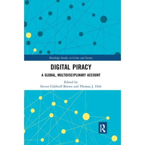 Digital Piracy: A Global, Multidisciplinary Account - Paperback