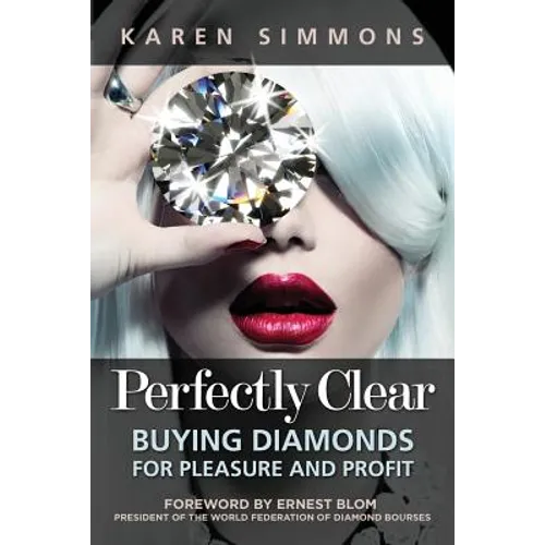 Perfectly Clear: Buying Diamonds for Pleasure and Profit - Paperback