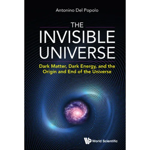 The Invisible Universe: The: Dark Matter - Hardcover