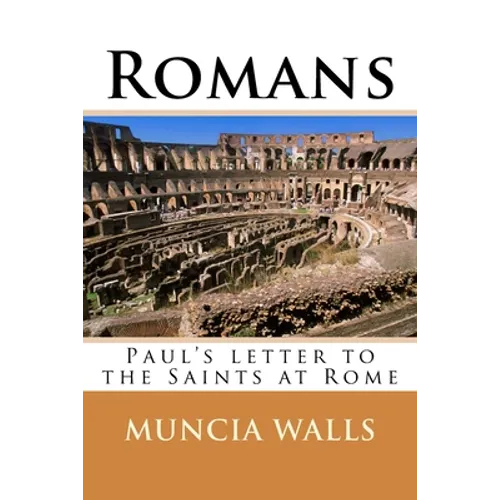 Romans: Paul's letter to the Saints at Rome - Paperback