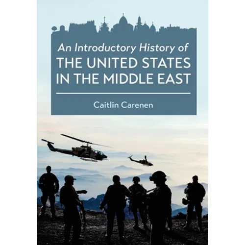 An Introductory History of the United States in the Middle East - Paperback