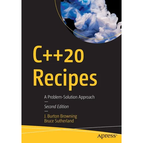 C++20 Recipes: A Problem-Solution Approach - Paperback