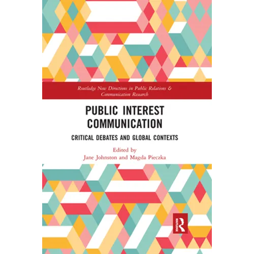 Public Interest Communication: Critical Debates and Global Contexts - Paperback