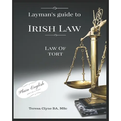 Layman's Guide to Irish Law: The Law of Tort - Paperback