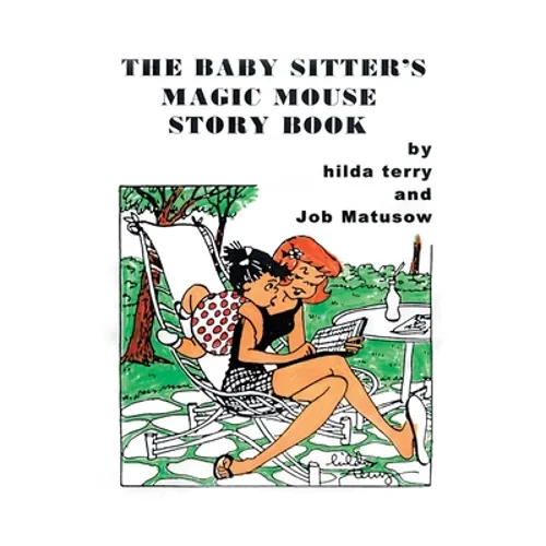 The Baby Sitter's Magic Mouse Story Book: Remembering Job Matusow, Teena and Dorcas Good - Paperback
