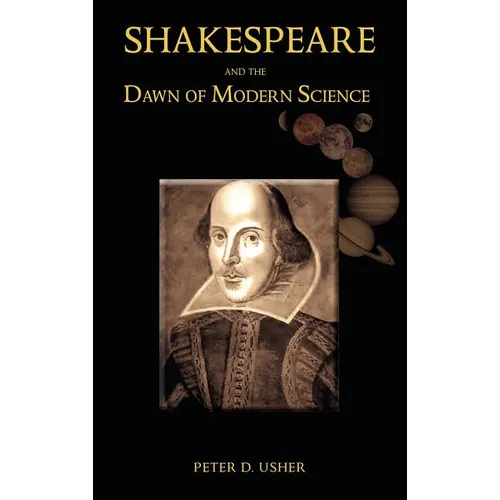 Shakespeare and the Dawn of Modern Science - Hardcover