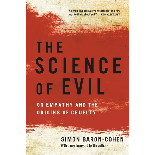 The Science of Evil: On Empathy and the Origins of Cruelty - Paperback