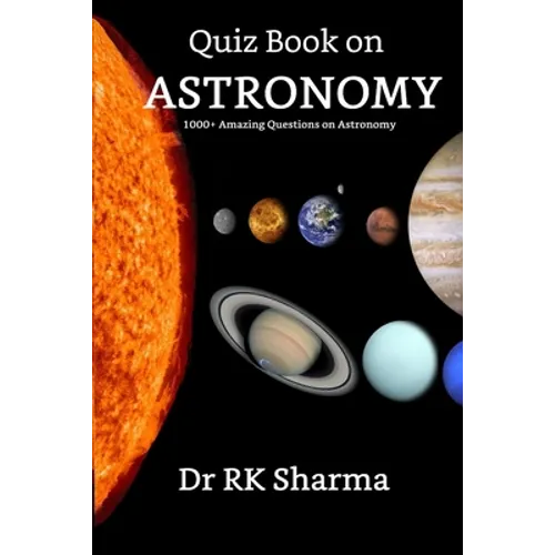Quiz Book on ASTRONOMY: 1000+ Amazing Questions on Astronomy Kids must know - Paperback