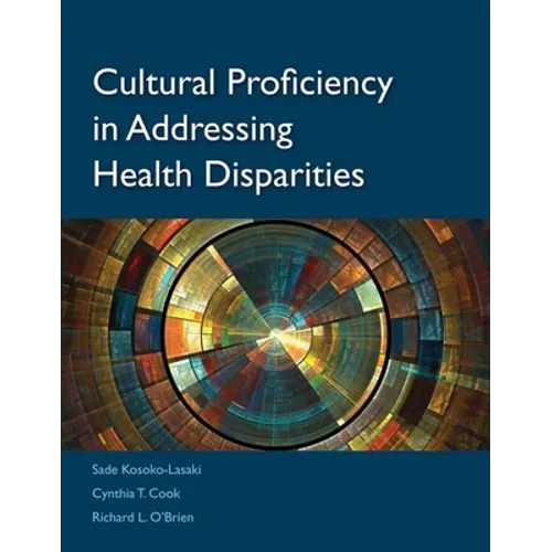 Cultural Proficiency in Addressing Health Disparities: . - Paperback