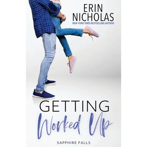 Getting Worked Up (Sapphire Falls) - Paperback