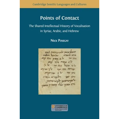 Points of Contact: The Shared Intellectual History of Vocalisation in Syriac, Arabic, and Hebrew - Paperback