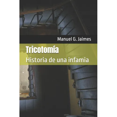 Tricotomía: Historia de una infamia - Paperback
