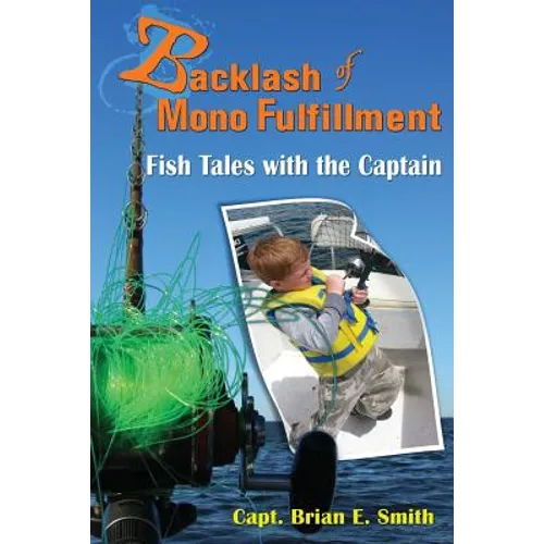 Backlash of Mono Fulfillment: Fish Tales with the Captain - Paperback
