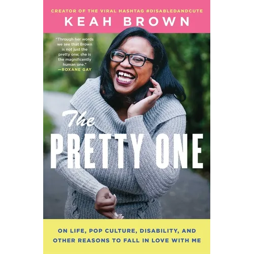 The Pretty One: On Life, Pop Culture, Disability, and Other Reasons to Fall in Love with Me - Paperback