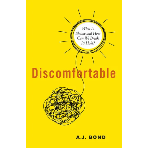 Discomfortable: What Is Shame and How Can We Break Its Hold? - Paperback
