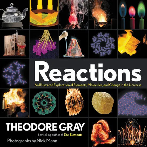 Reactions: An Illustrated Exploration of Elements, Molecules, and Change in the Universe - Paperback