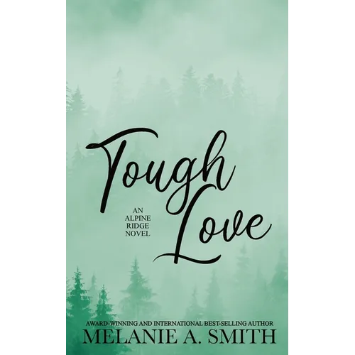 Tough Love: A Steamy Small-Town Forced Proximity Romance - Paperback