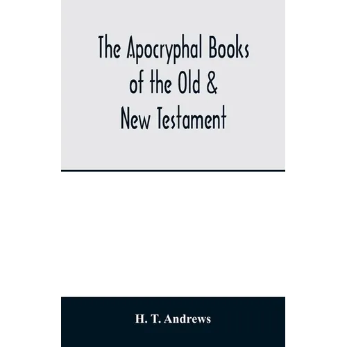 The Apocryphal books of the Old & New Testament - Paperback