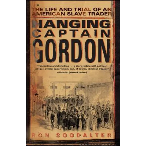 Hanging Captain Gordon: The Life and Trial of an American Slave Trader - Paperback