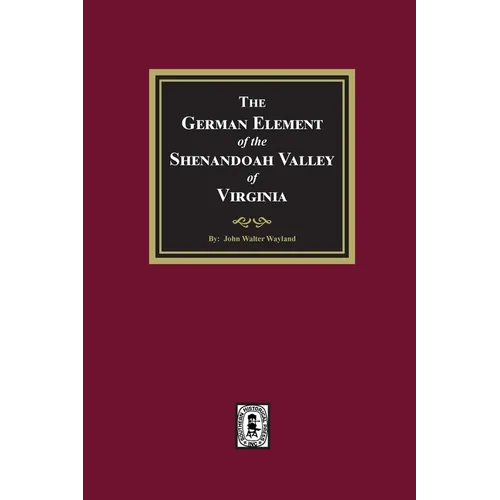 The German Element of the Shenandoah Valley of Virginia - Paperback