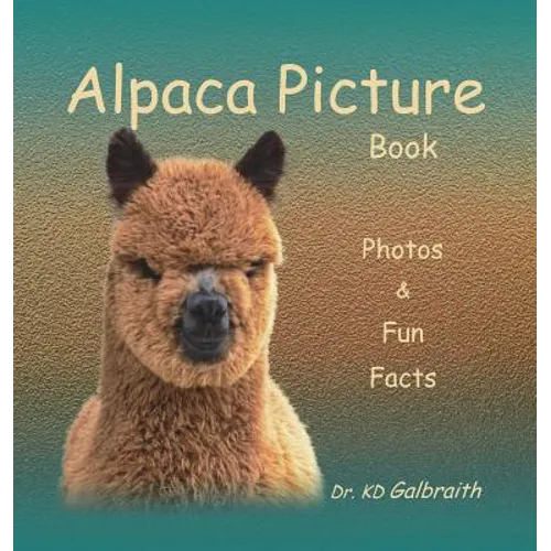 Alpaca Picture Book: Photos & Fun Facts - Hardcover