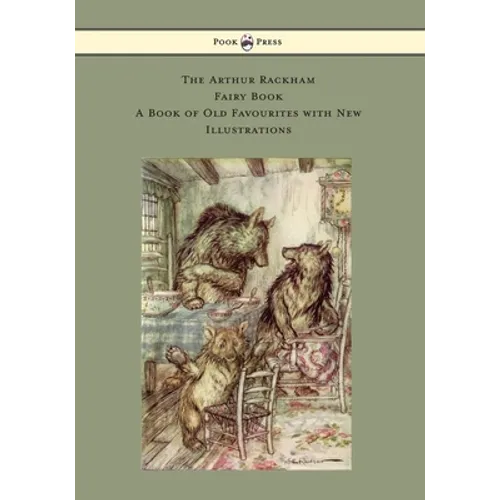 The Arthur Rackham Fairy Book - A Book of Old Favourites with New Illustrations - Hardcover