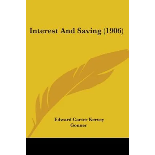 Interest And Saving (1906) - Paperback