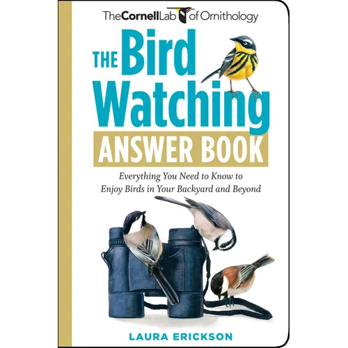 The Bird Watching Answer Book: Everything You Need to Know to Enjoy Birds in Your Backyard and Beyond - Paperback