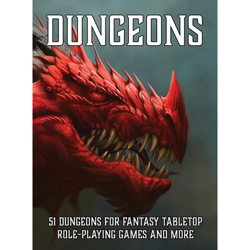 Dungeons: 51 Dungeons for Fantasy Tabletop Role-Playing Games - Hardcover