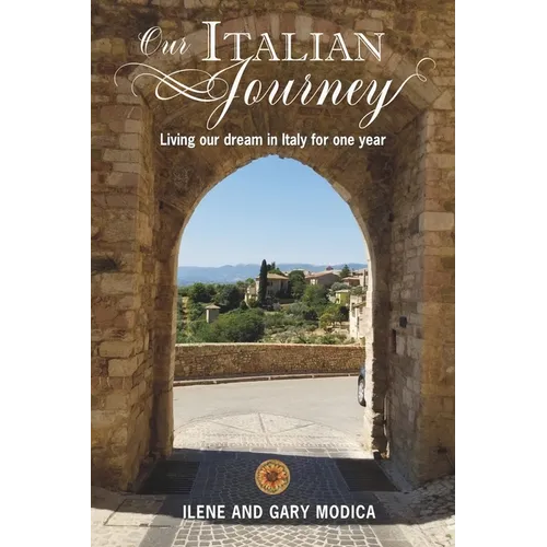 Our Italian Journey: Living our dream in Italy for one year - Paperback