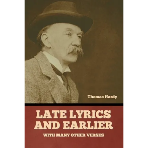 Late Lyrics and Earlier, With Many Other Verses - Paperback