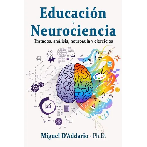 Educación y Neurociencia: Tratados, análisis, neuroaula y ejercicios - Paperback